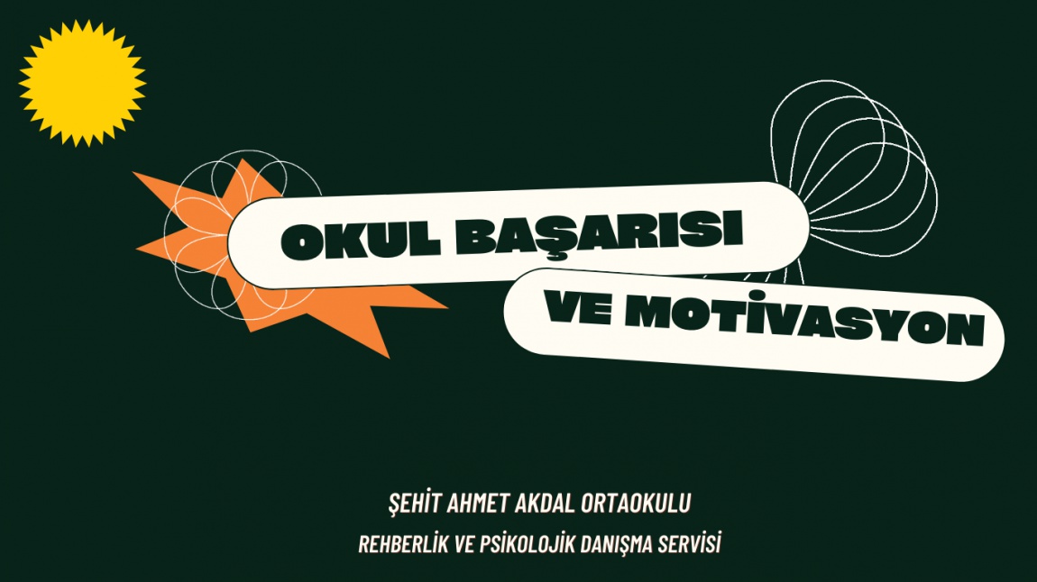 OKUL BAŞARISI VE MOTİVASYON