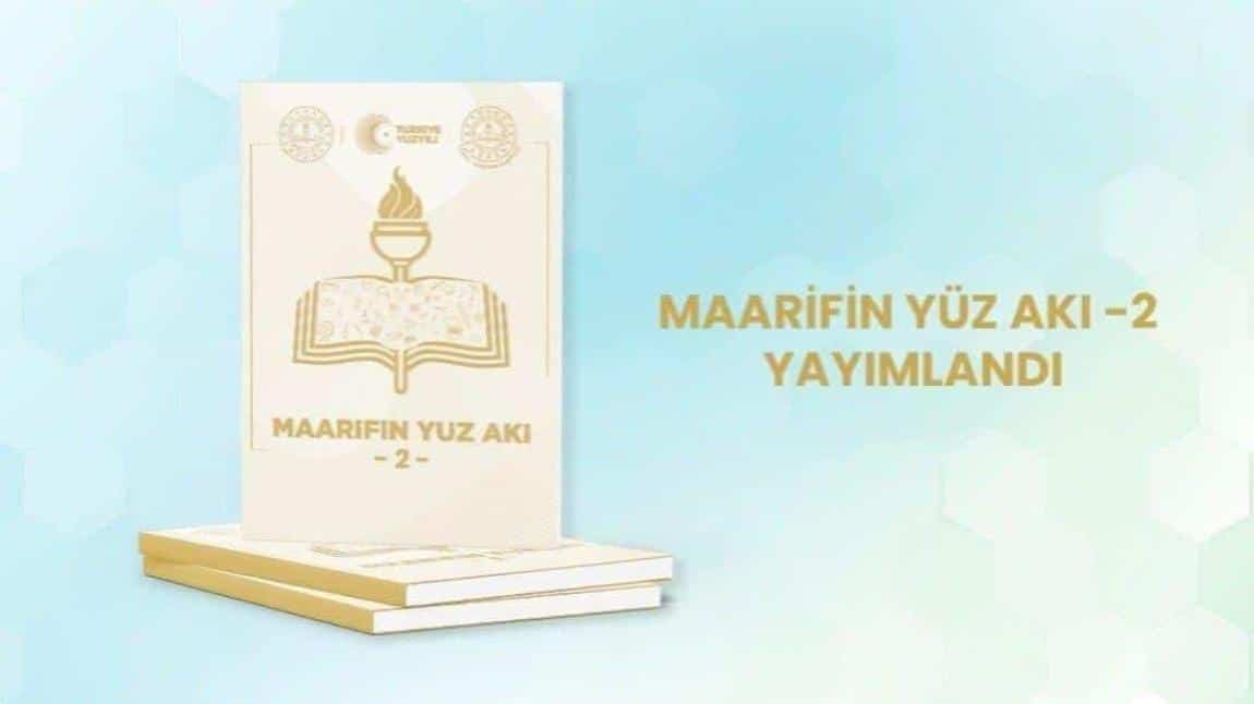 MAARİFİN YÜZ AKI DERGİSİ - 2 YAYIMLANDI